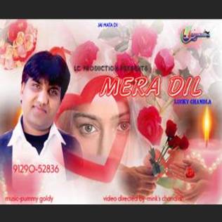 Mera Dil-Lucky Chandla